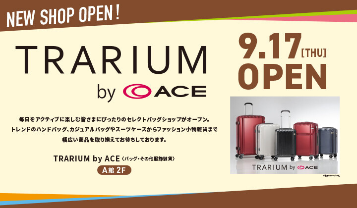 9/17 OPEN TRARIUM by ACE